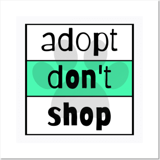 Adopt Don't Shop Posters and Art